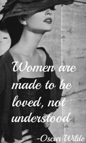 Women are made to be loved, not understood Picture Quote #1
