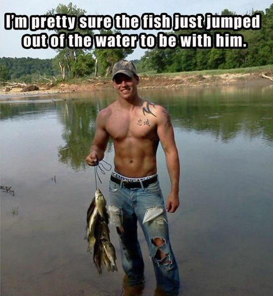 I'm pretty sure the fish just jumped out of the water to be with him Picture Quote #1