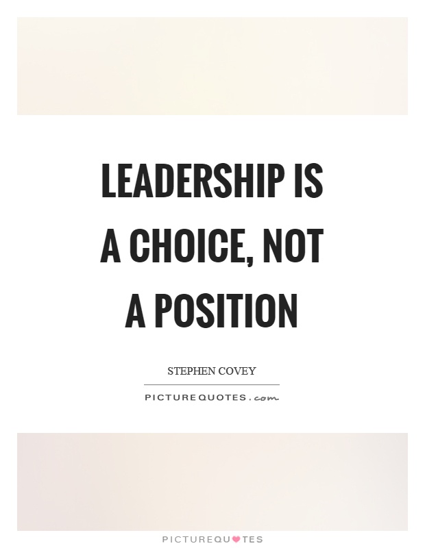 Leadership is a choice, not a position Picture Quote #1