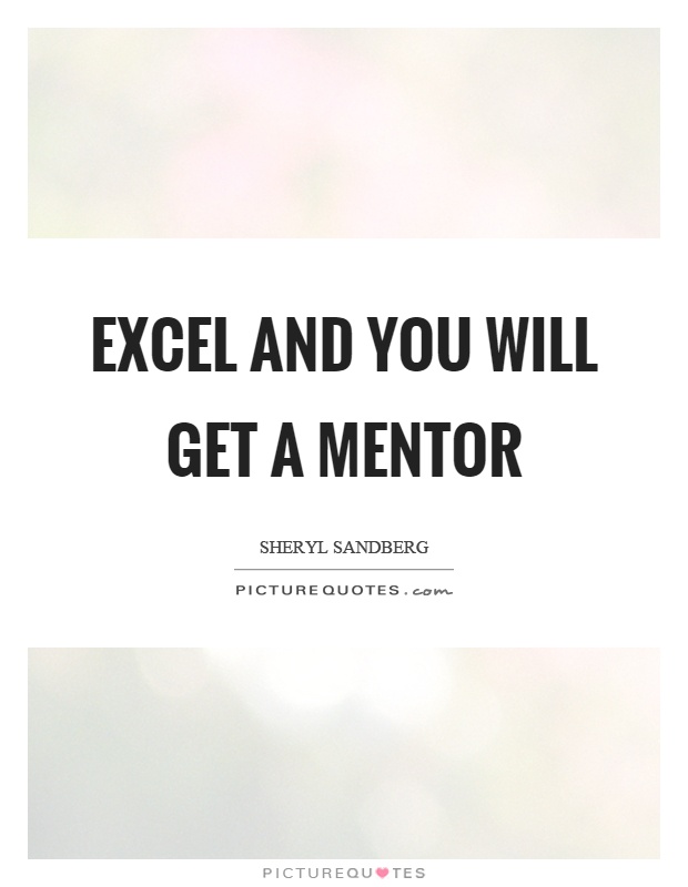 Excel and you will a mentor | Picture Quotes