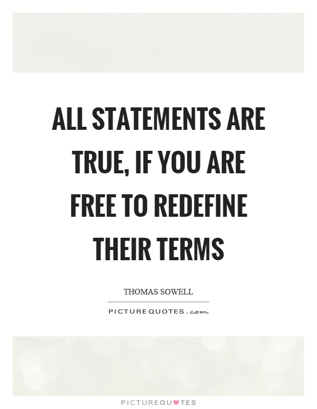 All statements are true, if you are free to redefine their terms Picture Quote #1