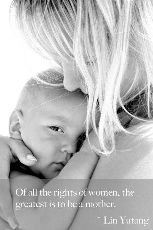 Of all the rights of women, the greatest is to be a mother Picture Quote #1