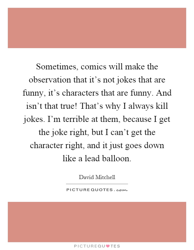 Sometimes, comics will make the observation that it's not jokes... |  Picture Quotes