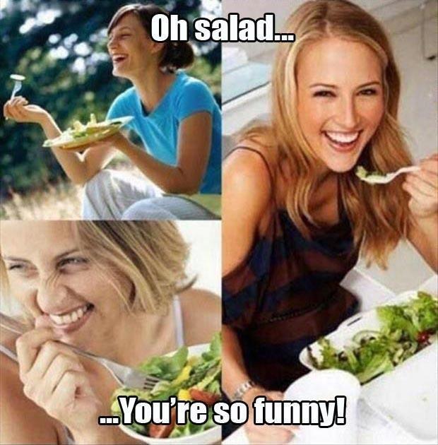 Oh salad.. you're so funny! Picture Quote #1
