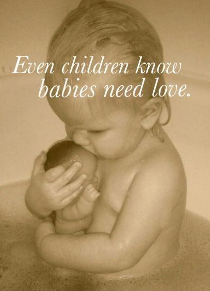 Even children know babies need love Picture Quote #1