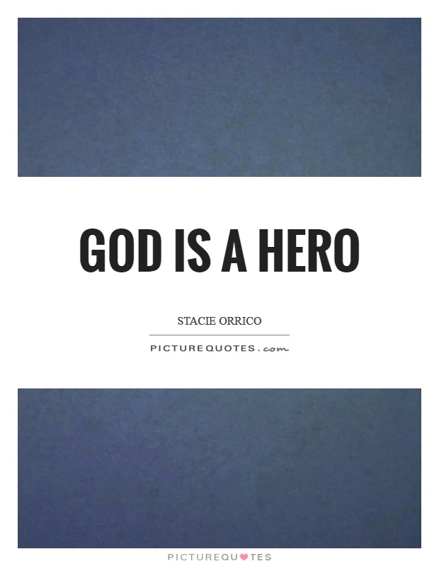 God is a hero Picture Quote #1