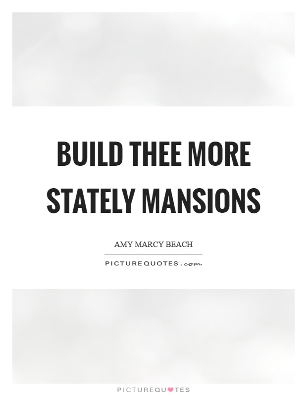 build thee more stately mansions meaning