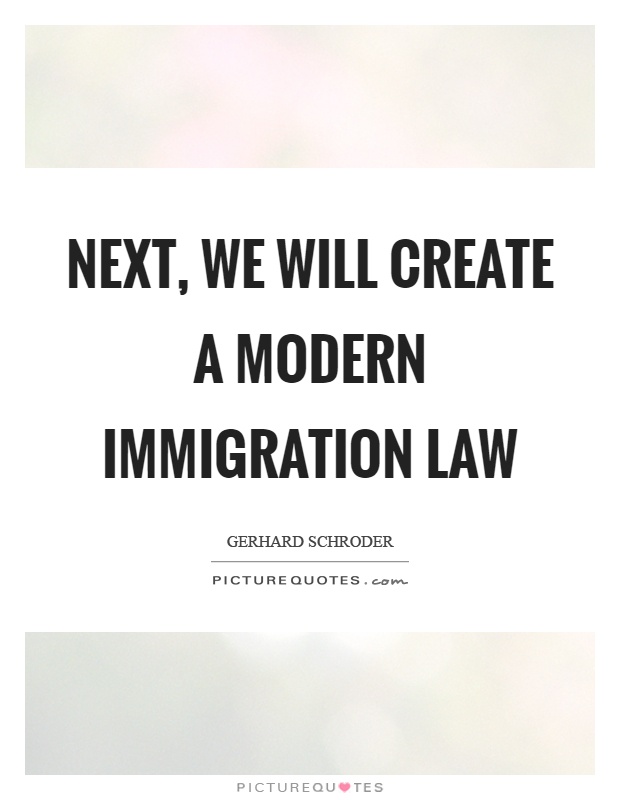 Next, we will create a modern immigration law Picture Quote #1