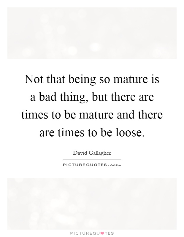 Quotes About Being Mature 4