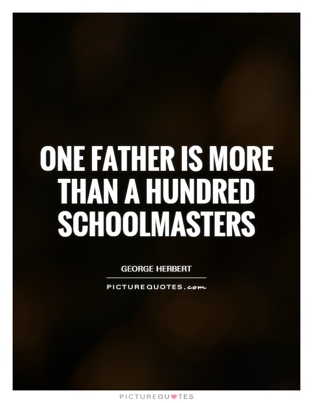 One father is more than a hundred Schoolmasters Picture Quote #1