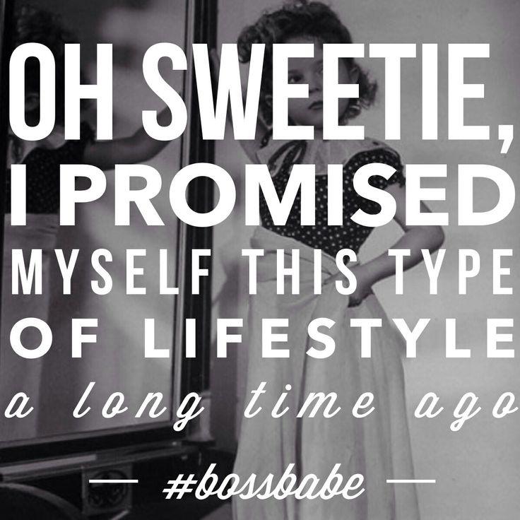 Oh sweetie, I promised myself this type of lifestyle a long time ago Picture Quote #1