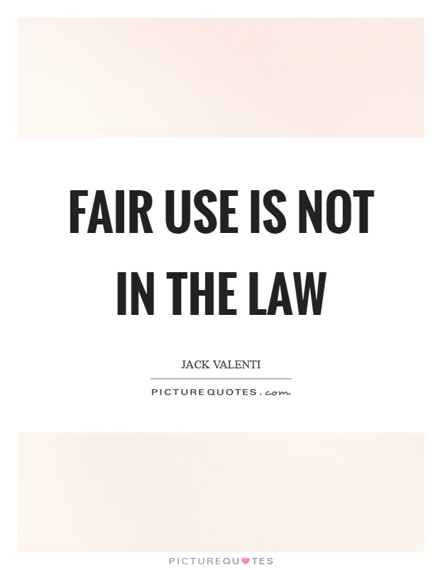 Fair use is not in the law Picture Quote #1