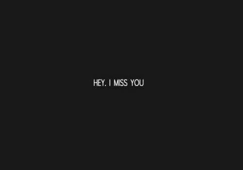 Hey. I miss you Picture Quote #1