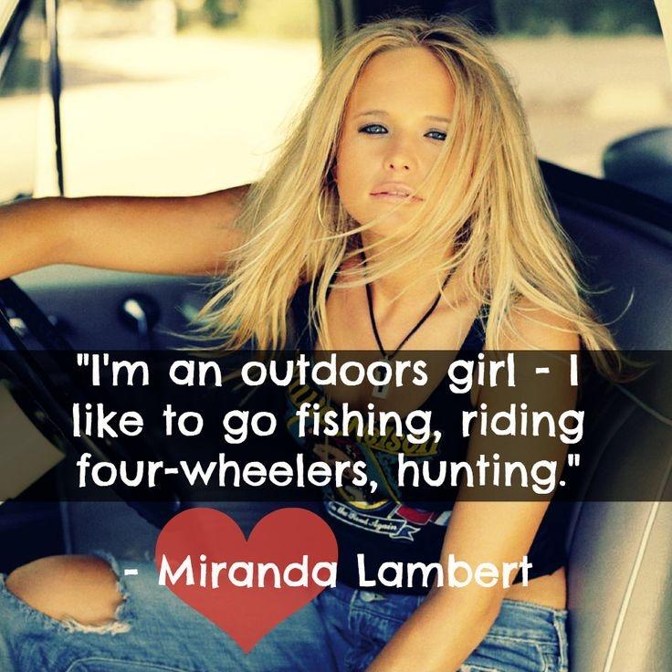 I'm an outdoors girl - I like to go fishing, riding four-wheelers, hunting Picture Quote #1