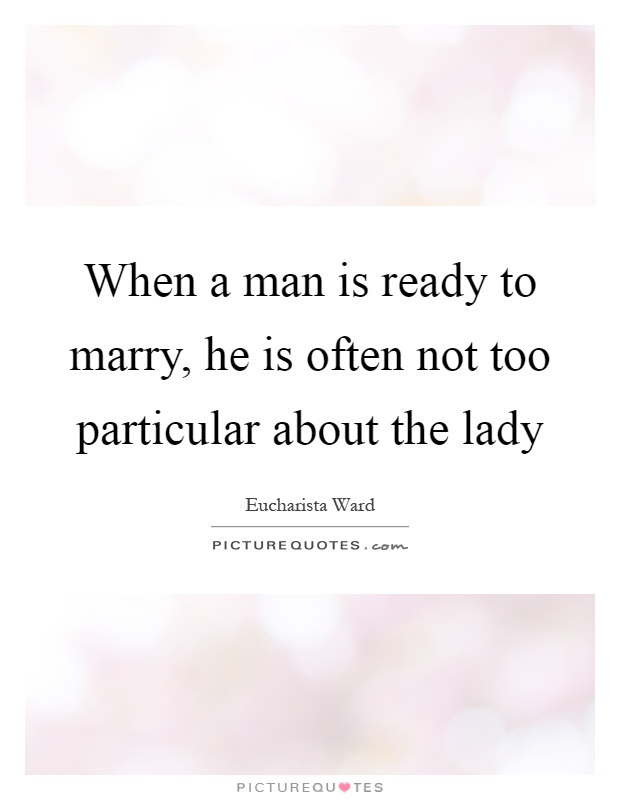 When a man is ready to marry