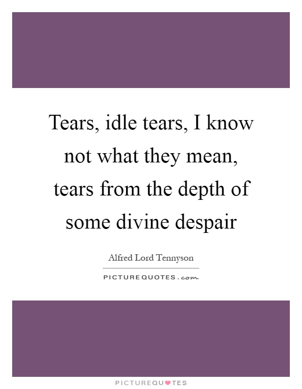 tears idle tears alfred lord tennyson analysis