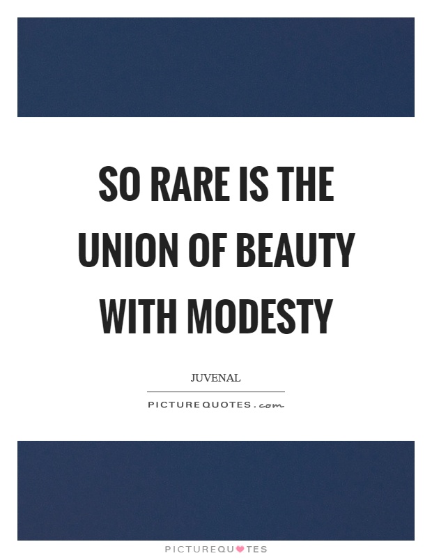 So rare is the union of beauty with modesty Picture Quote #1