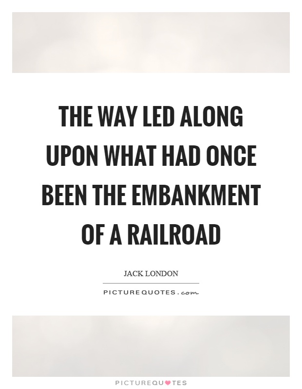 Railroad Quotes | Railroad Sayings | Railroad Picture Quotes