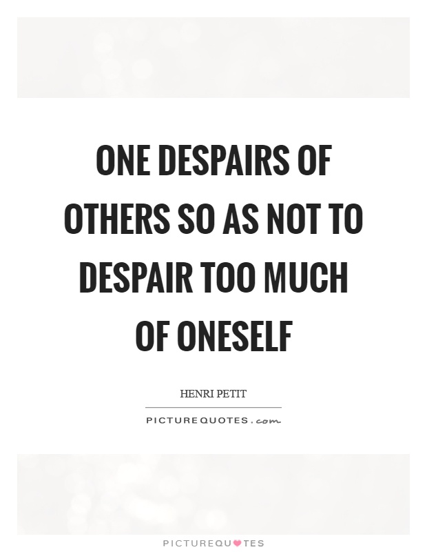 Despairs Quotes | Despairs Sayings | Despairs Picture Quotes