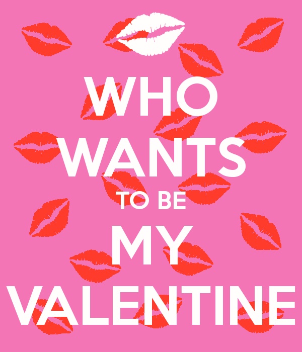 Who Wants To Be My Valentine Quote 1 Picture Quote #1