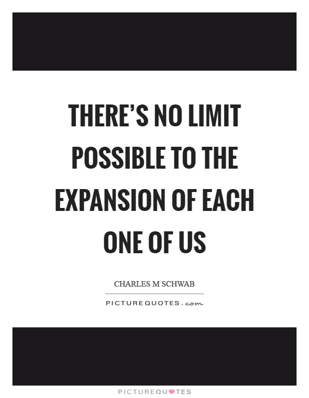 There’s no limit possible to the expansion of each one of us Picture Quote #1