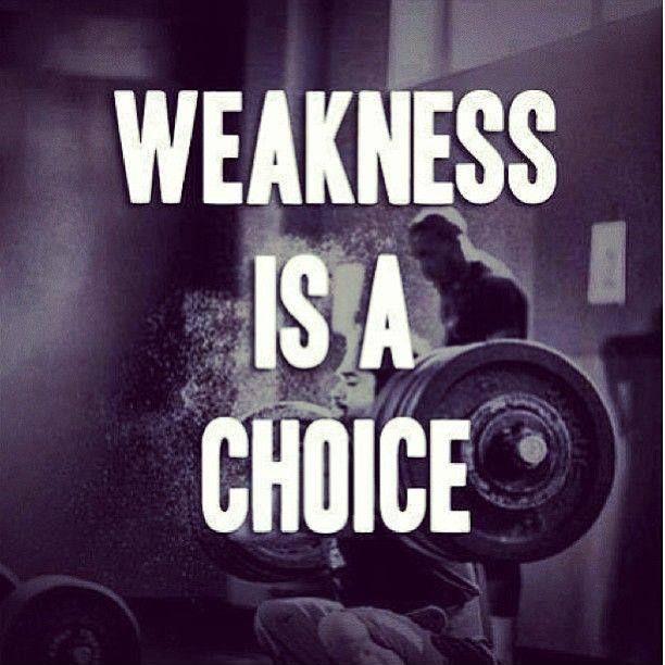 Weakness is a choice Picture Quote #1