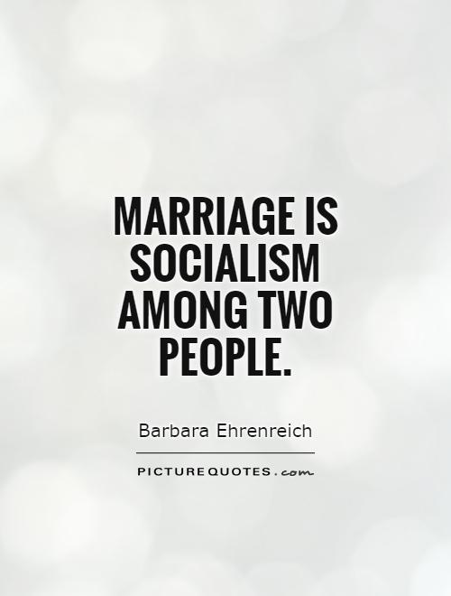 Marriage is socialism among two people Picture Quote #1
