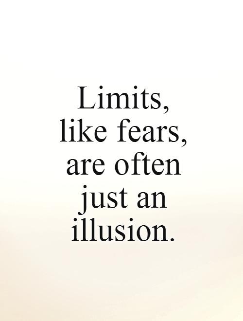 Limits,  like fears, are often just an illusion Picture Quote #1