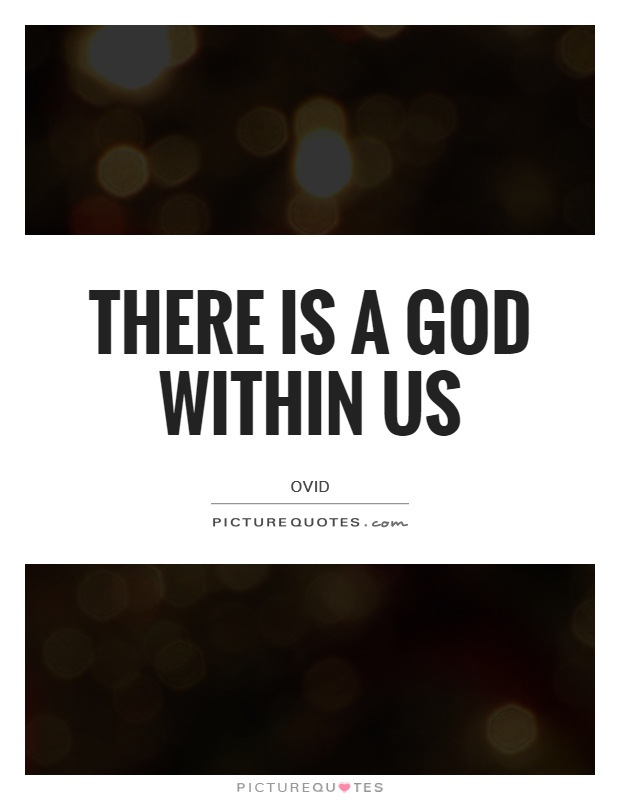 There is a God within us Picture Quote #1