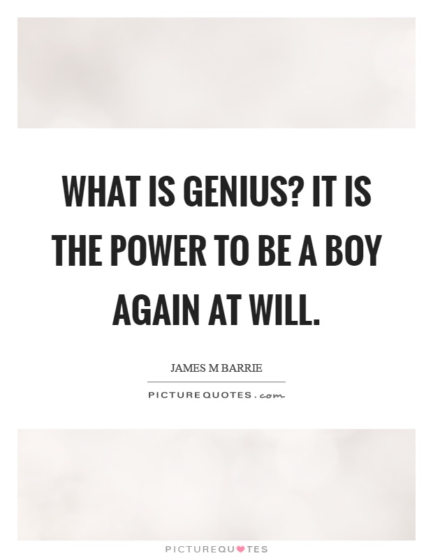 What is genius? It is the power to be a boy again at will Picture Quote #1