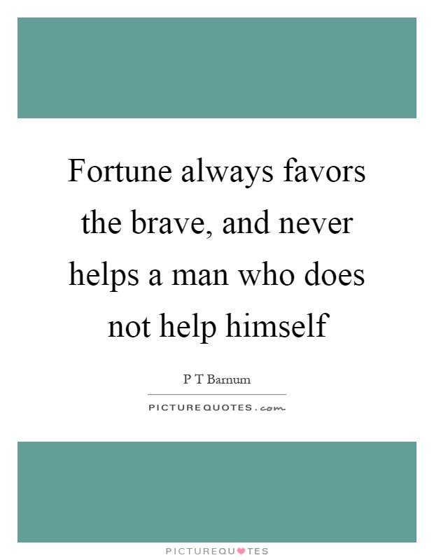 quote fortune favors the brave