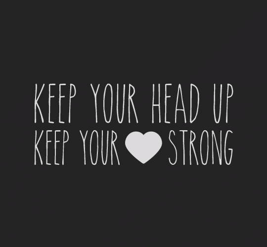 Keep Your Head Up Quote 1 Picture Quote #1