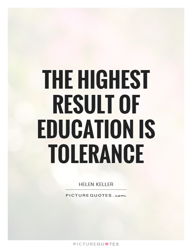 The highest result of education is tolerance Picture Quote #1