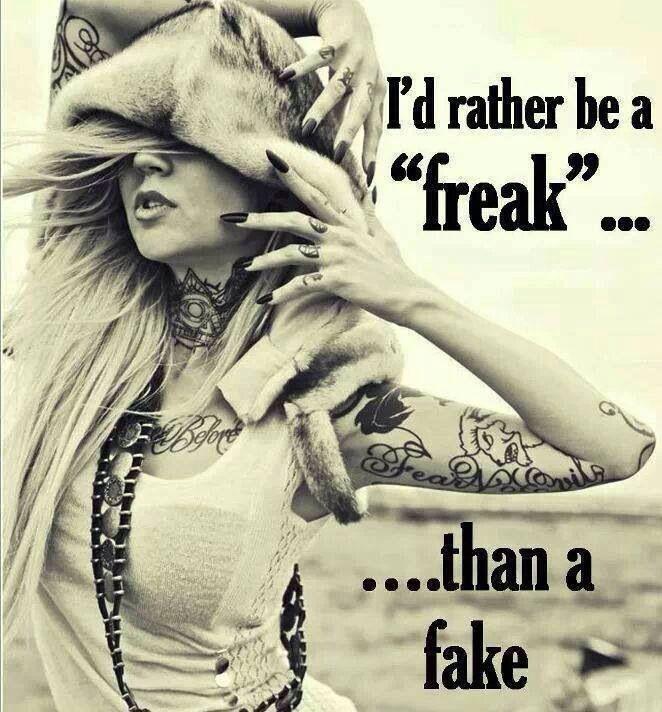 I’d rather be a “freak” than a fake Picture Quote #1