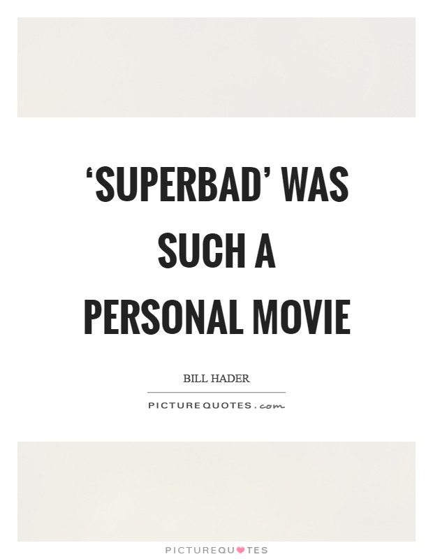 ‘Superbad’ was such a personal movie Picture Quote #1