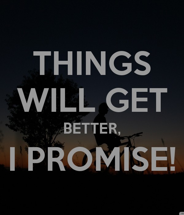 Things Will Get Better Quote 1 Picture Quote #1