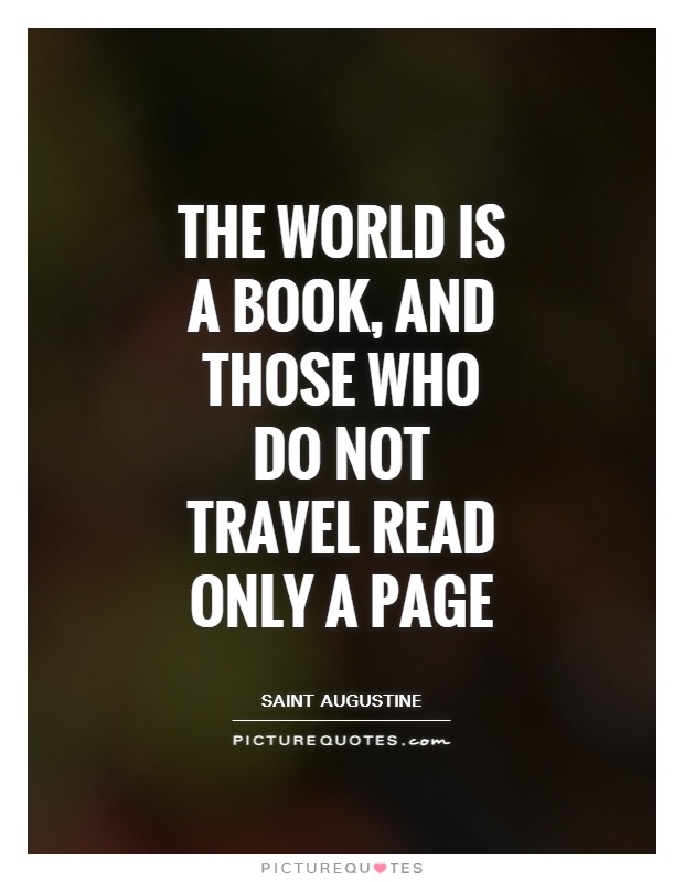 The world is a book, and those who do not travel read only a page Picture Quote #1