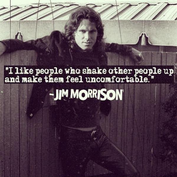 I like people who shake other people up and make them feel uncomfortable Picture Quote #1