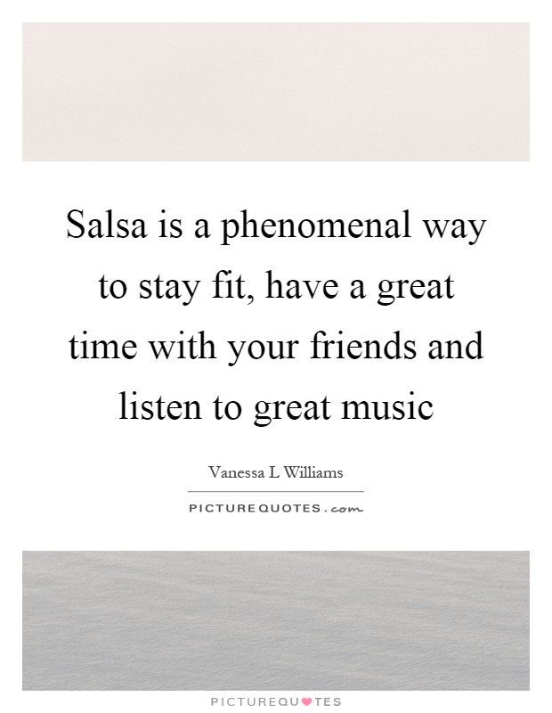 Salsa is a phenomenal way to stay fit, have a great time with... | Picture  Quotes