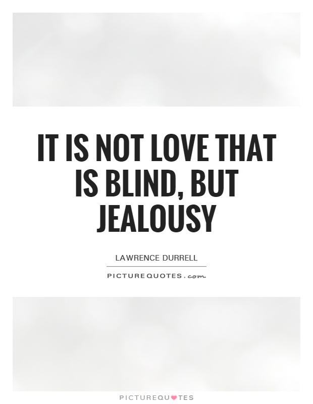 It is not love that is blind, but jealousy Picture Quote #1