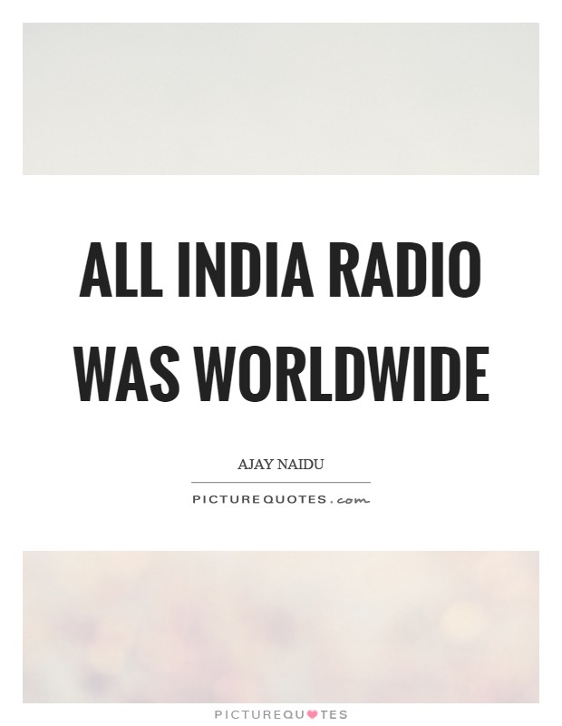 All India radio was worldwide Picture Quote #1