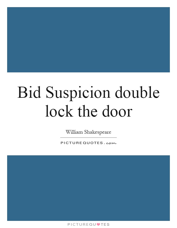 Bid Suspicion double lock the door Picture Quote #1