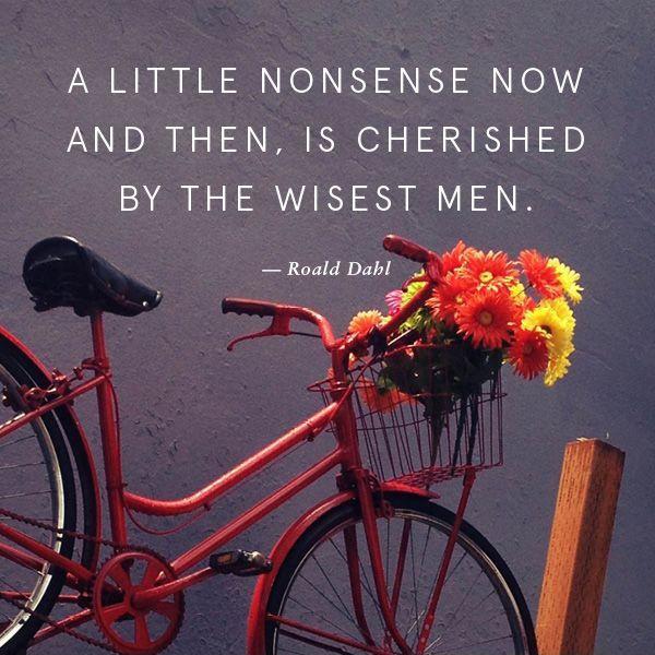 A little nonsense now and then is cherished by the wisest men Picture Quote #1