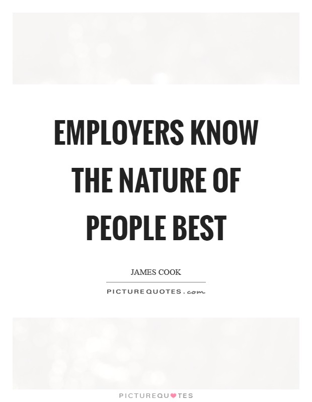 Employers know the nature of people best Picture Quote #1