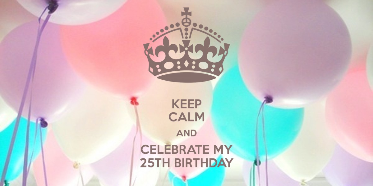 25th Birthday Quotes And Sayings 25th Birthday Picture Quotes