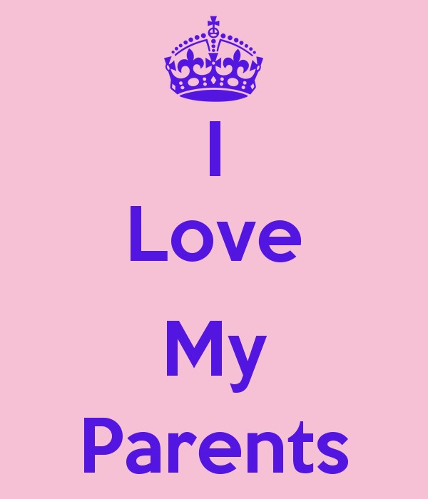I Love My Parents Quotes & Sayings | I Love My Parents Picture Quotes