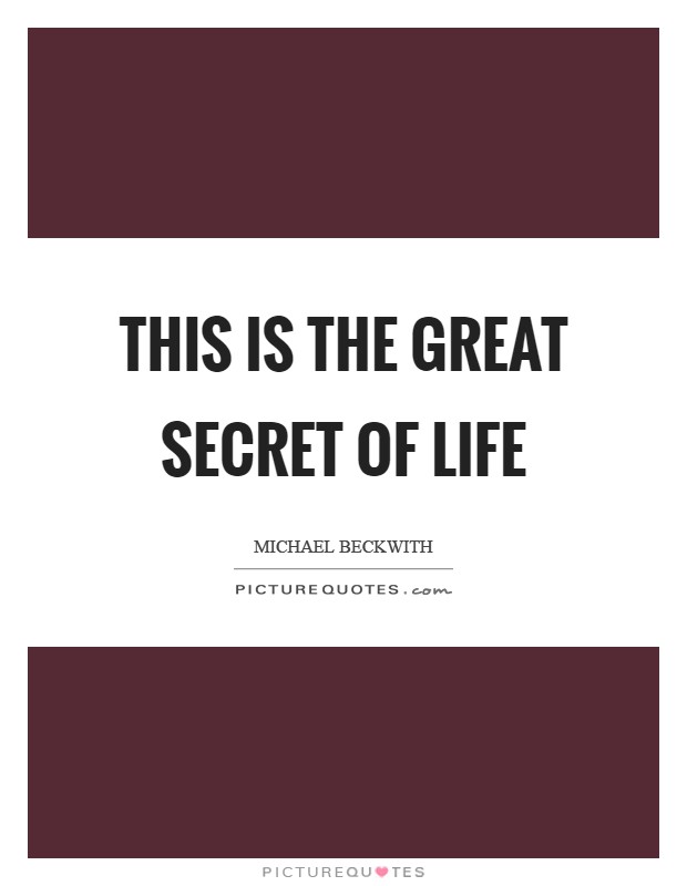 This is the great Secret of life Picture Quote #1