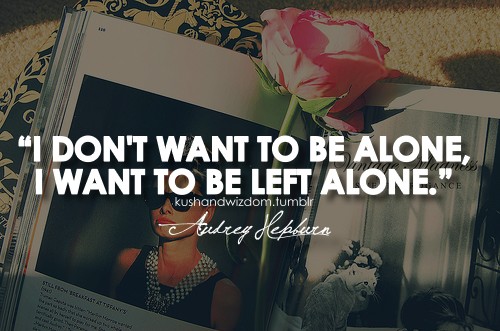 I Just Want To Be Left Alone Quote 1 Picture Quote #1