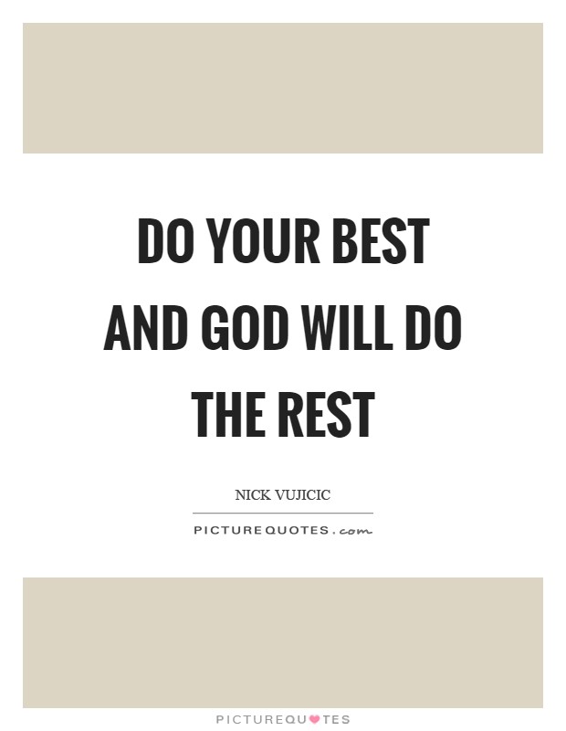 Do your best and God will do the rest Picture Quote #1