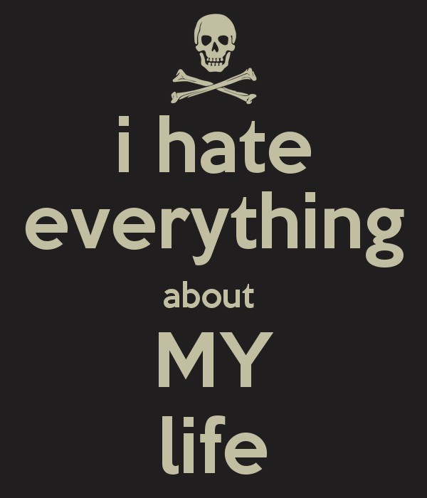 I Hate Life Quote 1 Picture Quote #1